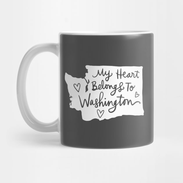 My Heart Belongs To Washington: State Pride Calligraphy State Silhouette by Tessa McSorley